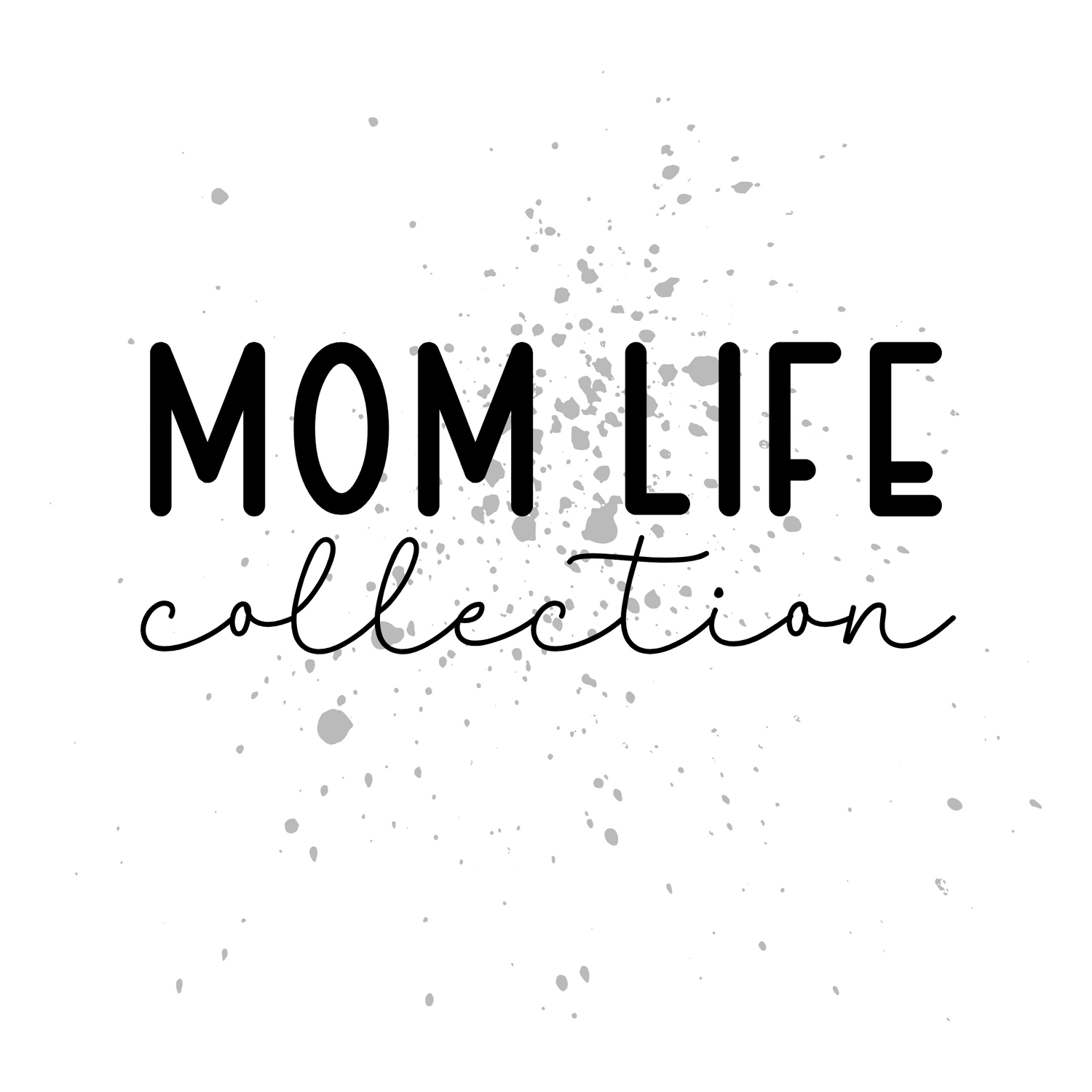 MOM LIFE COLLECTION